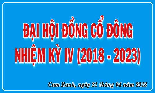 Thông báo V/v Mời họp Đại hội đồng cổ đông Nhiệm kỳ IV (2018 - 2023)