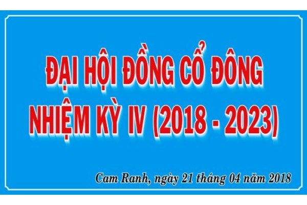 Thông báo V/v Mời họp Đại hội đồng cổ đông Nhiệm kỳ IV (2018 - 2023)